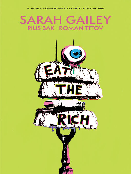 Title details for Eat the Rich (2021) by Sarah Gailey - Available